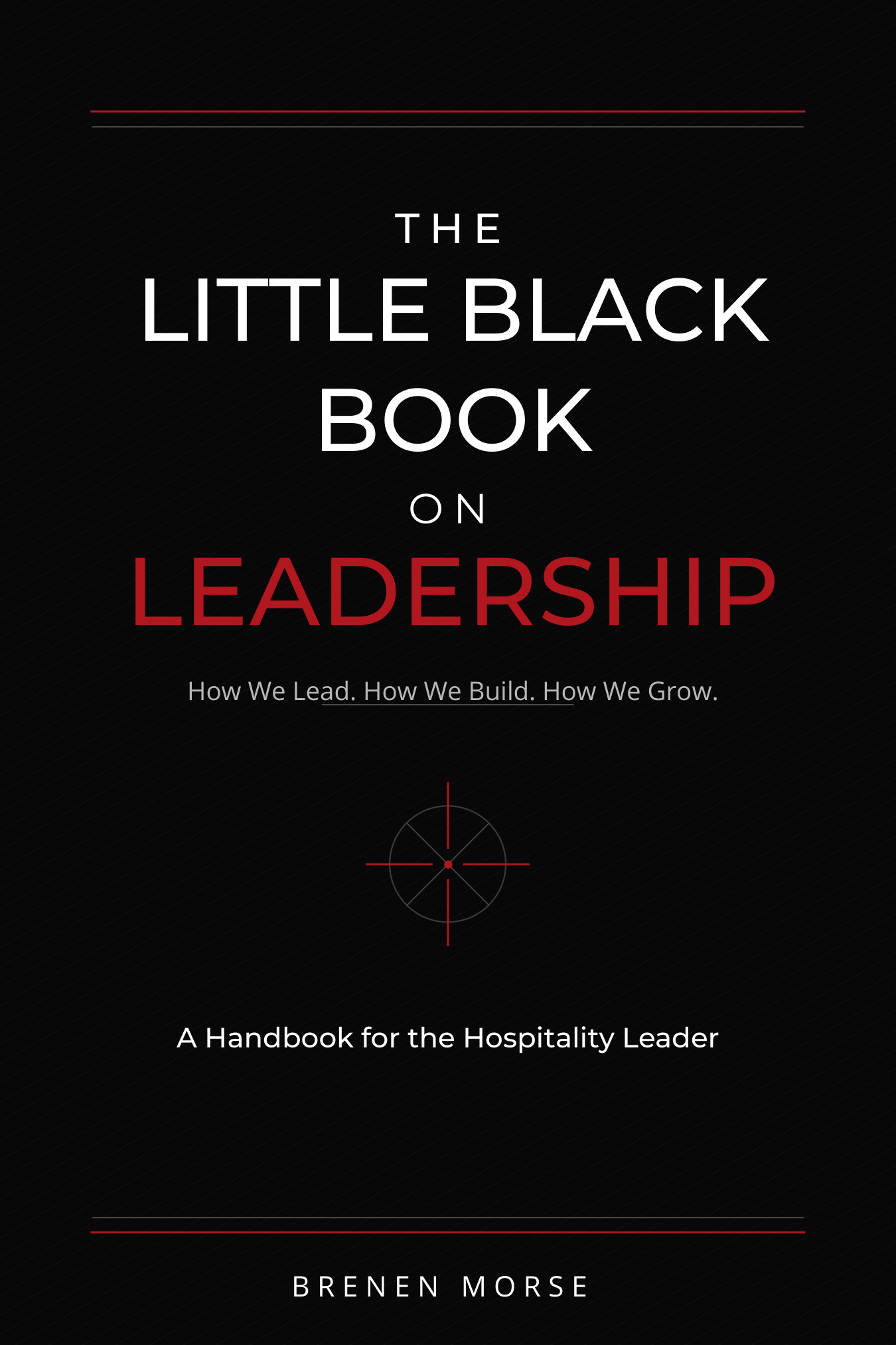 The Little Black Book on Leadership by Brenen Morse